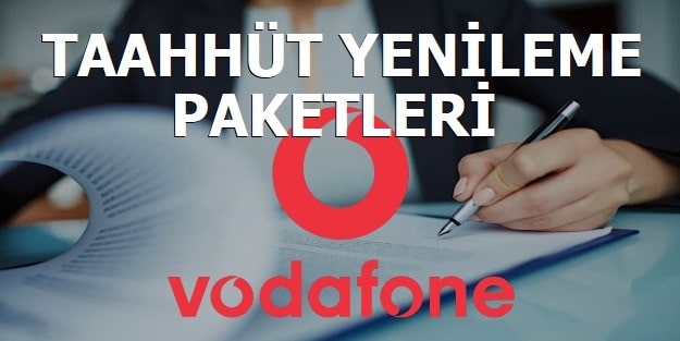 Vodafone Taahhüt Yenileme Paketleri