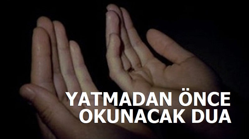Yatarken okunacak dua: gece yatmadan önce okunacak 5 dua