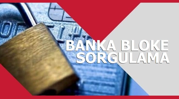 Banka Bloke Sorgulama