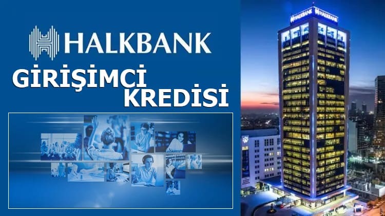 Halkbank Girişimci Kredisi Faiz Oranları