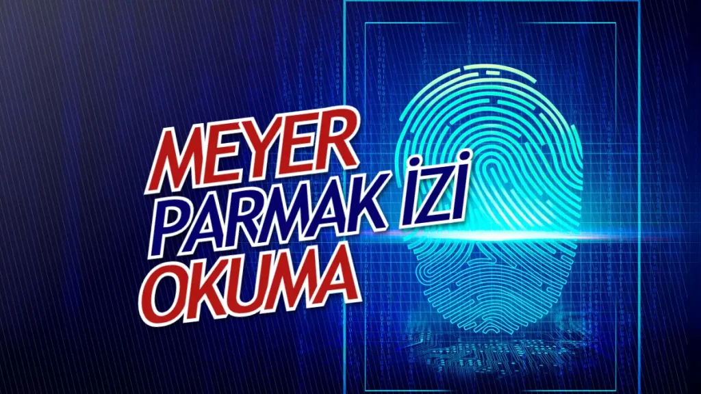 Meyer parmak izi tanımlama nasıl yapılır