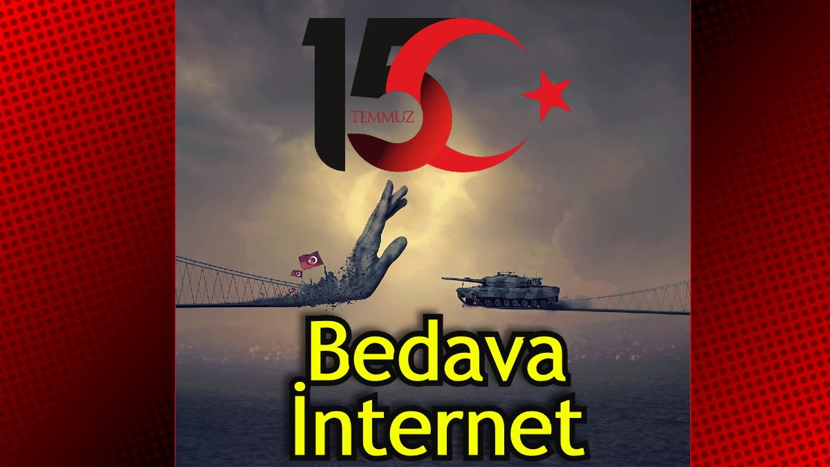 15 temmuz hediye i̇nternet türk telekom