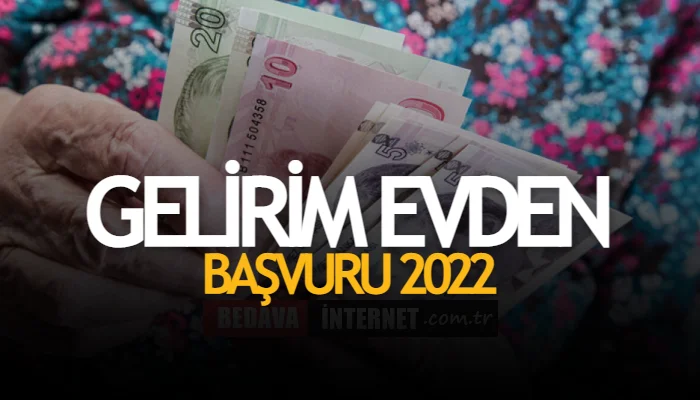 Gelirim Evden Başvuru 2022