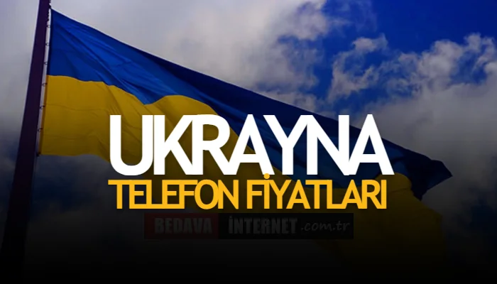Ukrayna telefon fiyatları 2022