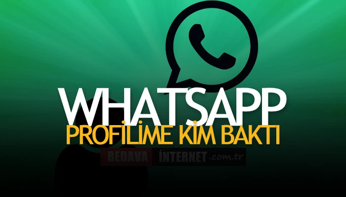 WhatsApp Profilime Kim Baktı Ücretsiz