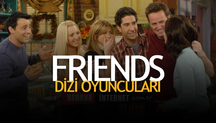 Friends dizisi oyuncuları