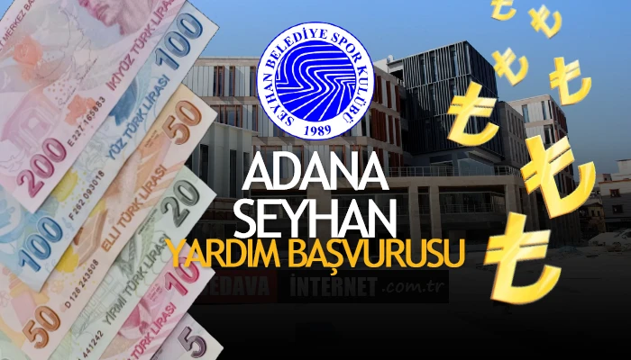 Adana seyhan belediyesi yardım başvurusu