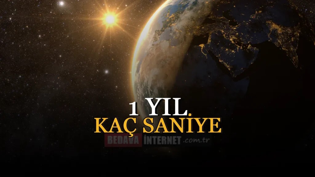 1 Yıl Kaç Saniye