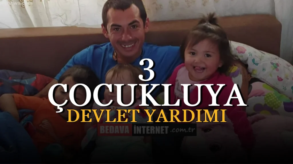 3 Çocuğu Olana Devlet Yardımı Başvurusu