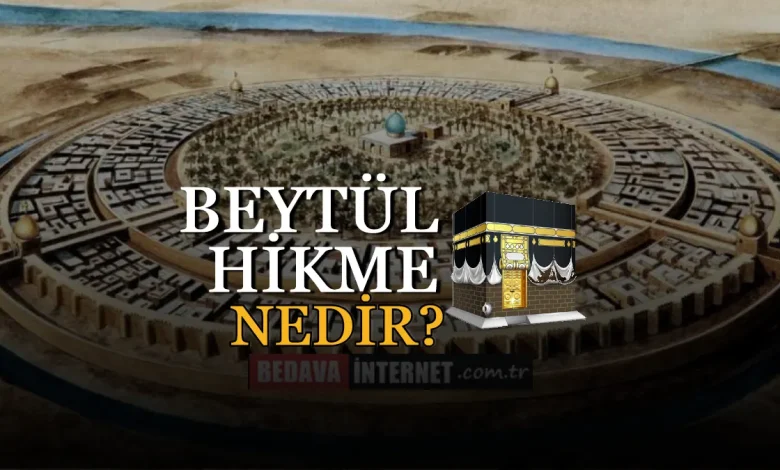Beytül hikme nedir