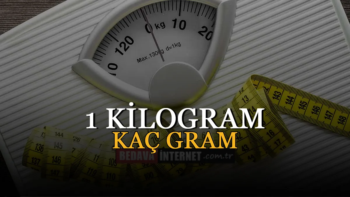 Bir kilogram kaç gram