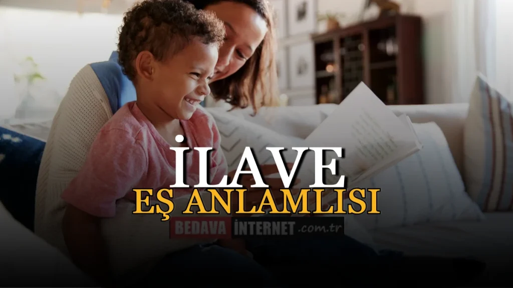 İlavenin Eş Anlamlısı