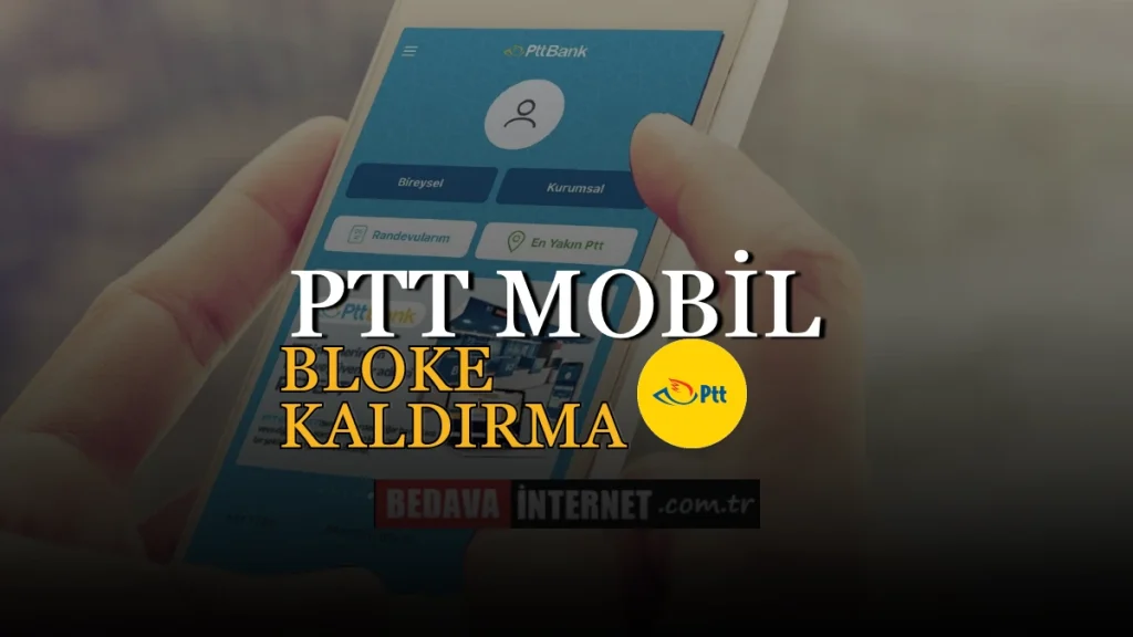 PTT Mobil Bankacılık Bloke Kaldırma