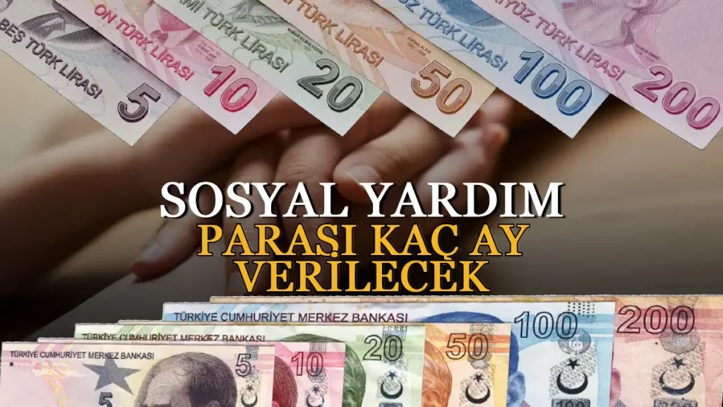 Sosyal Yardım Parası Kaç Ay Verilecek