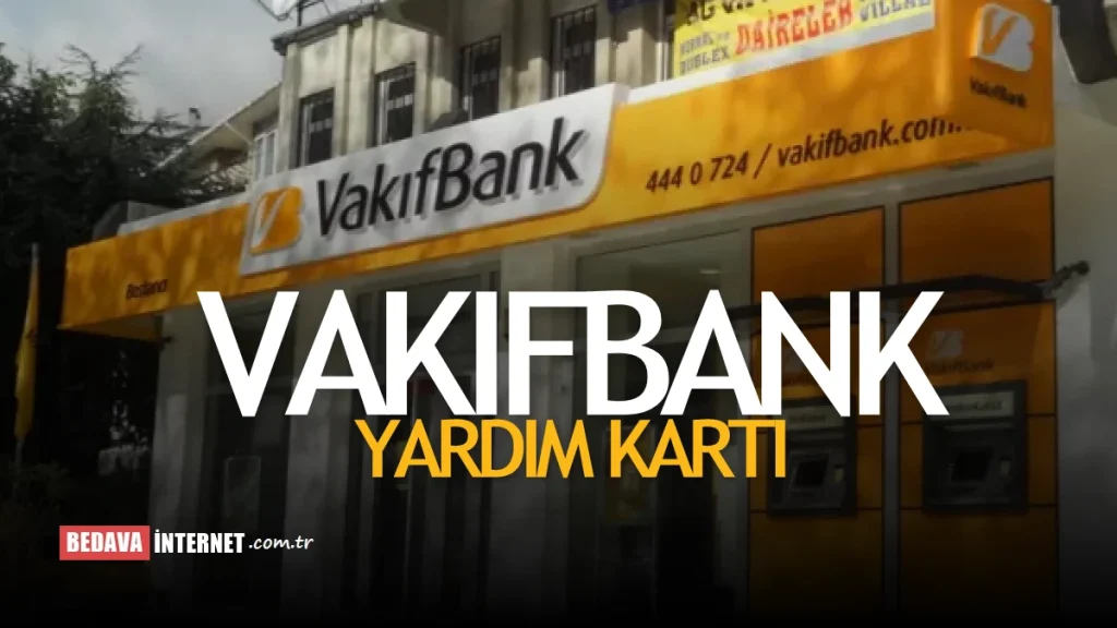 VakıfBank Ön Ödemeli Sosyal Yardım Kartı Nasıl Alınır?