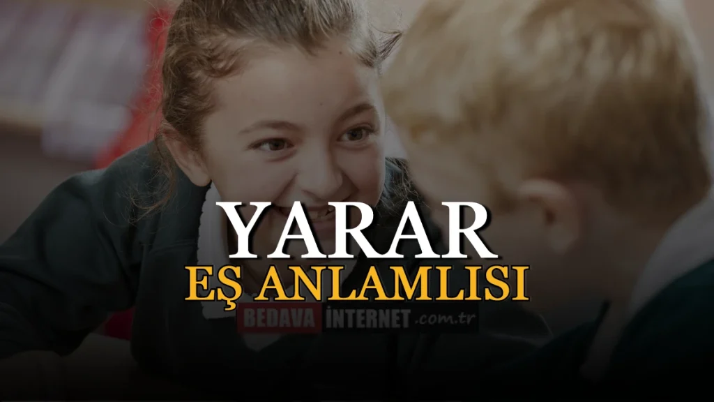 Yarar Eş Anlamlısı