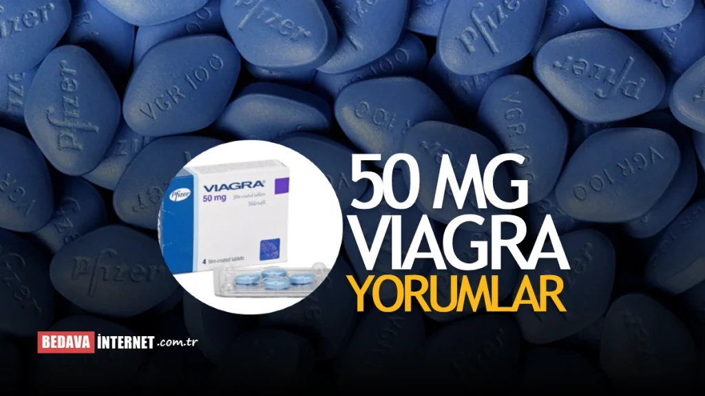 50 Mg'lık Viagra Kullanıcı Yorumları