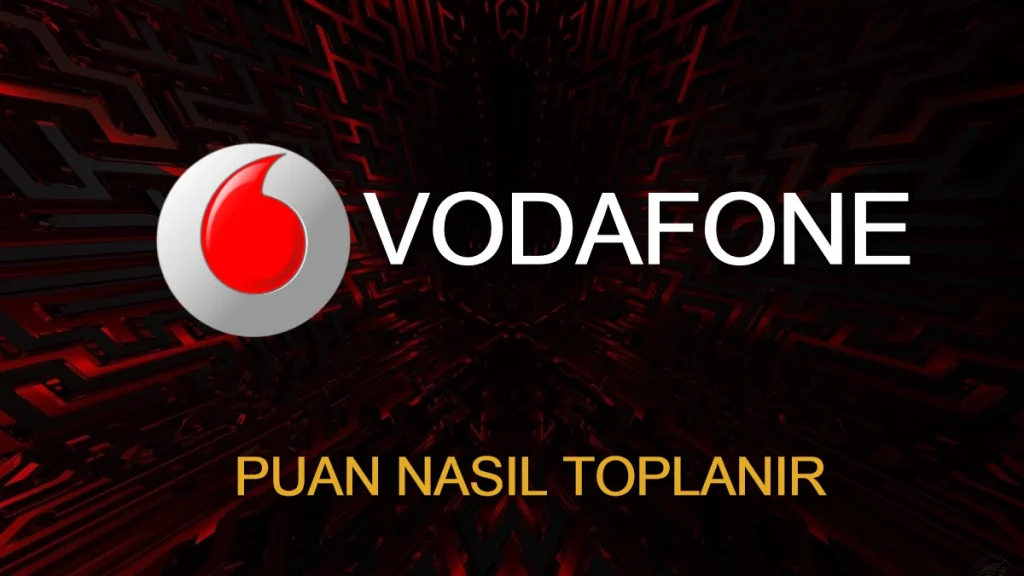 Vodafone Puanı Nasıl Toplanır