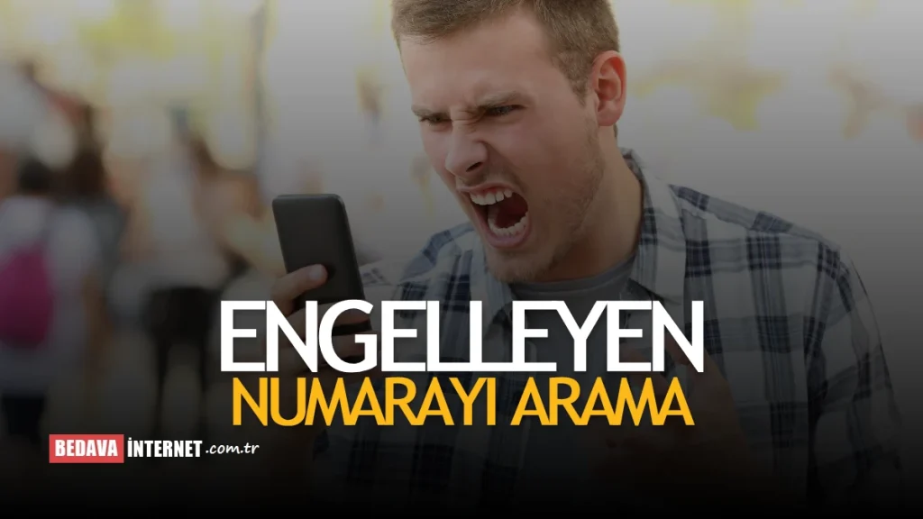 Engelleyen Numarayı Arama