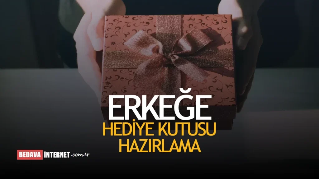 Erkeğe Hediye Kutusu Hazırlama