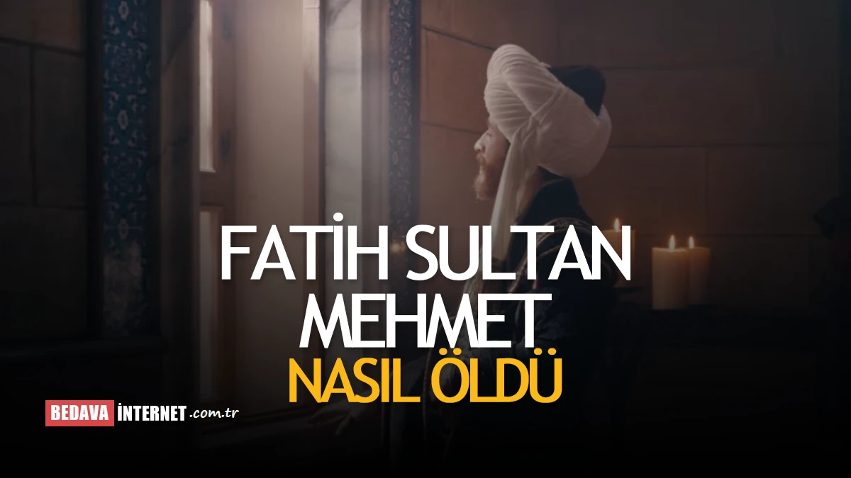 Fatih sultan mehmet nasıl öldü