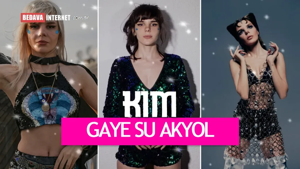 Gaye Su Akyol Kim