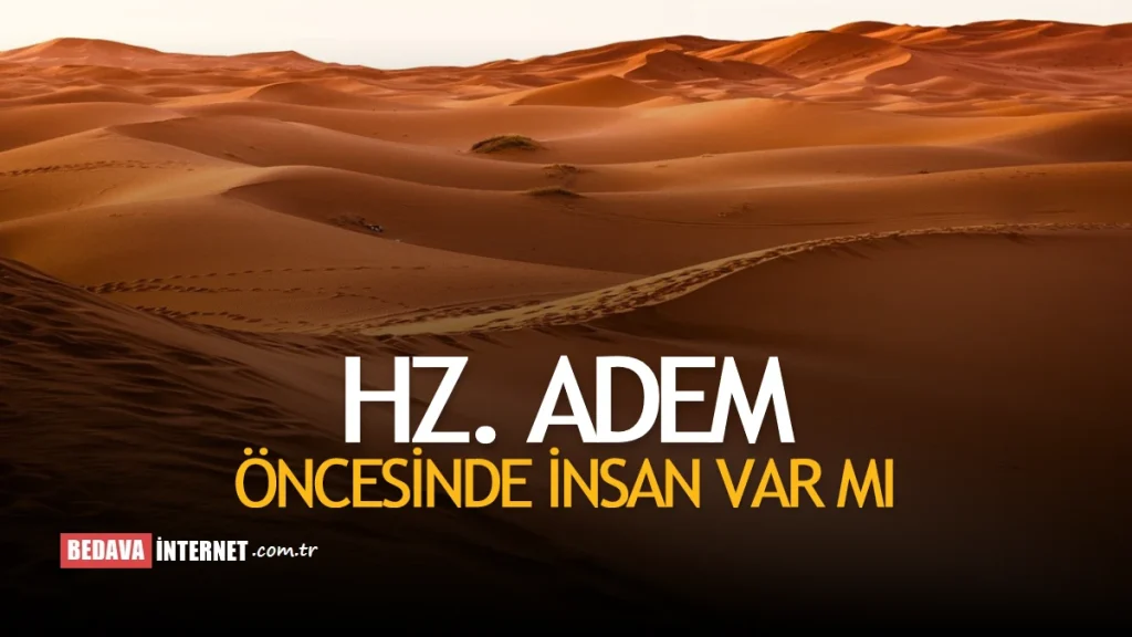 HZ Adem'den Önce İnsan Varmıydı