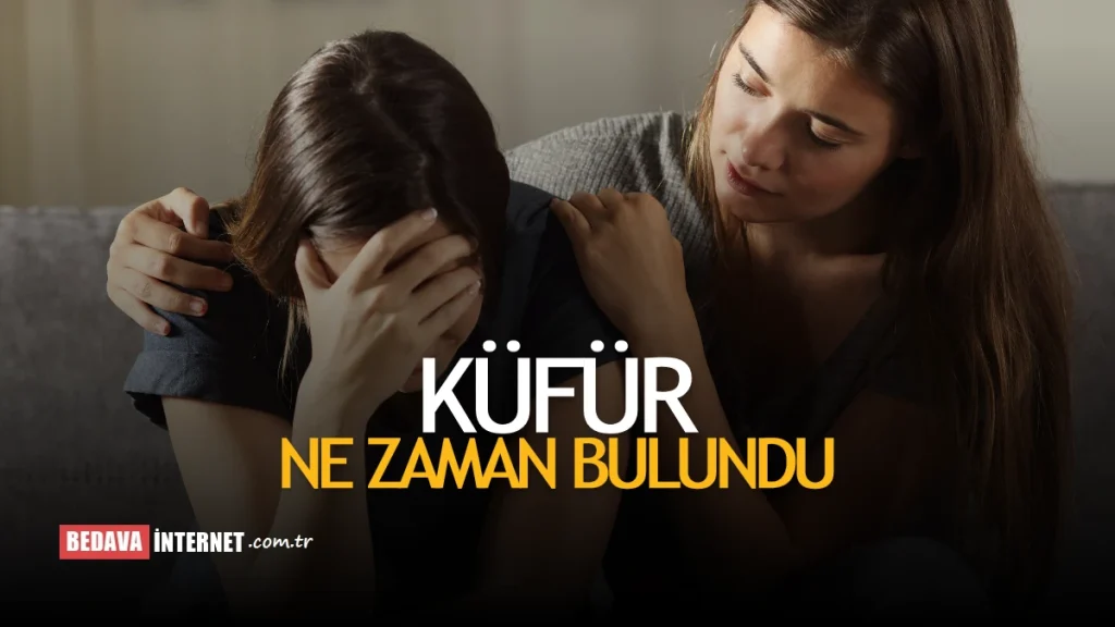 Küfür Ne Zaman Bulundu