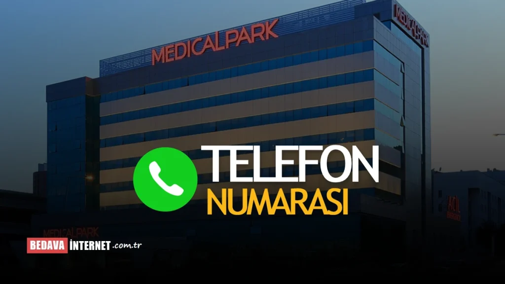 Medical Park Telefon Numarası