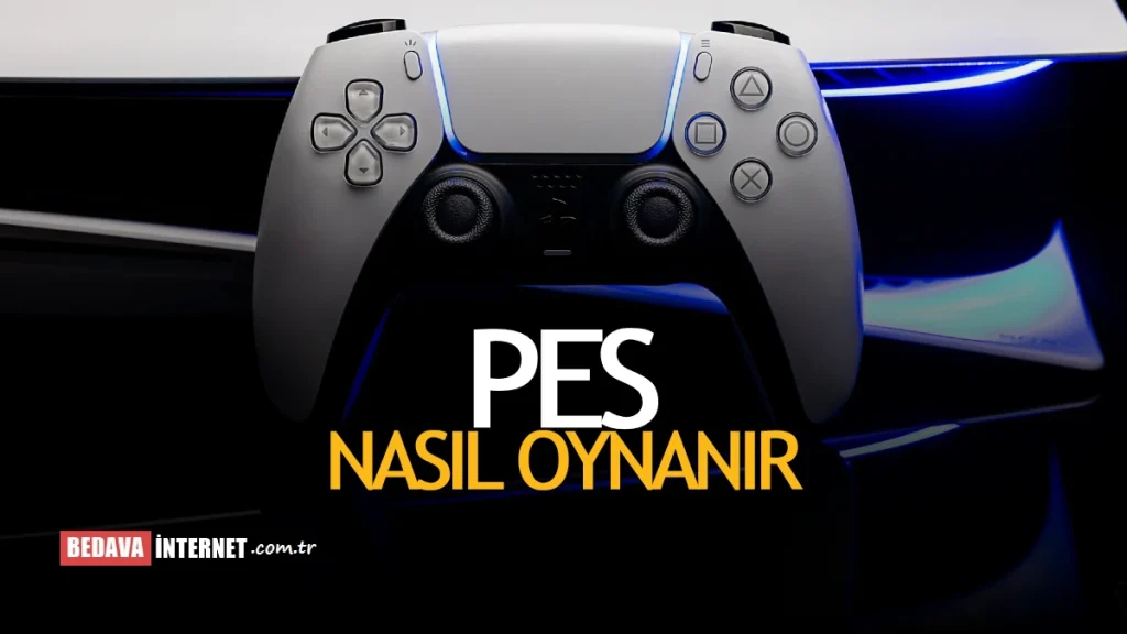 Pes Nasıl Oynanır