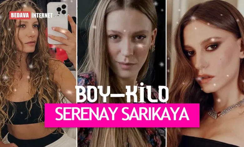 Serenay sarıkaya boy