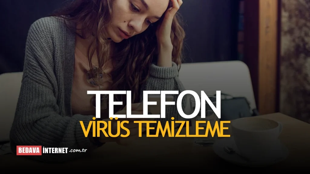 Telefondaki Virüs Nasıl Temizlenir