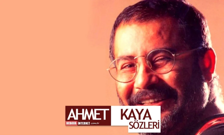 Ahmet kaya sözleri