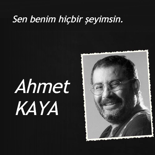 Ahmet Kaya Sözleri