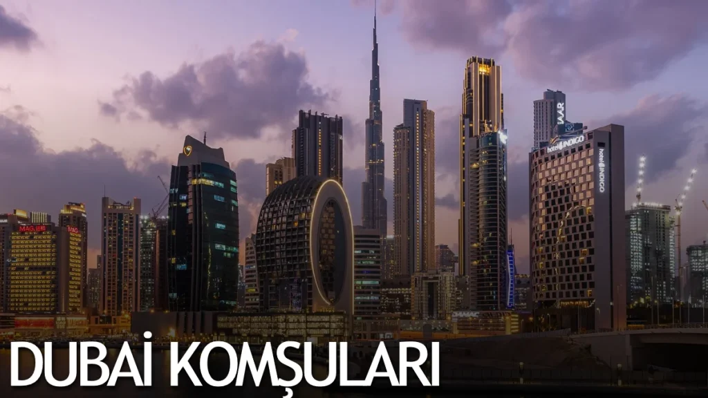 Dubai Hangi Ülkeye Komşu