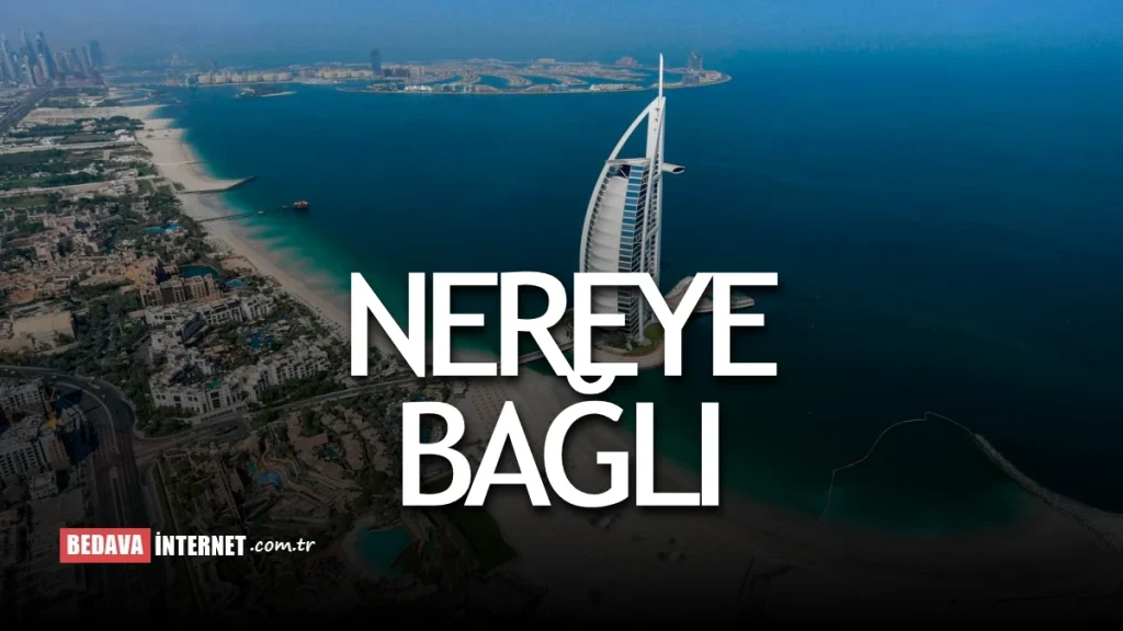 Dubai Nereye Bağlı