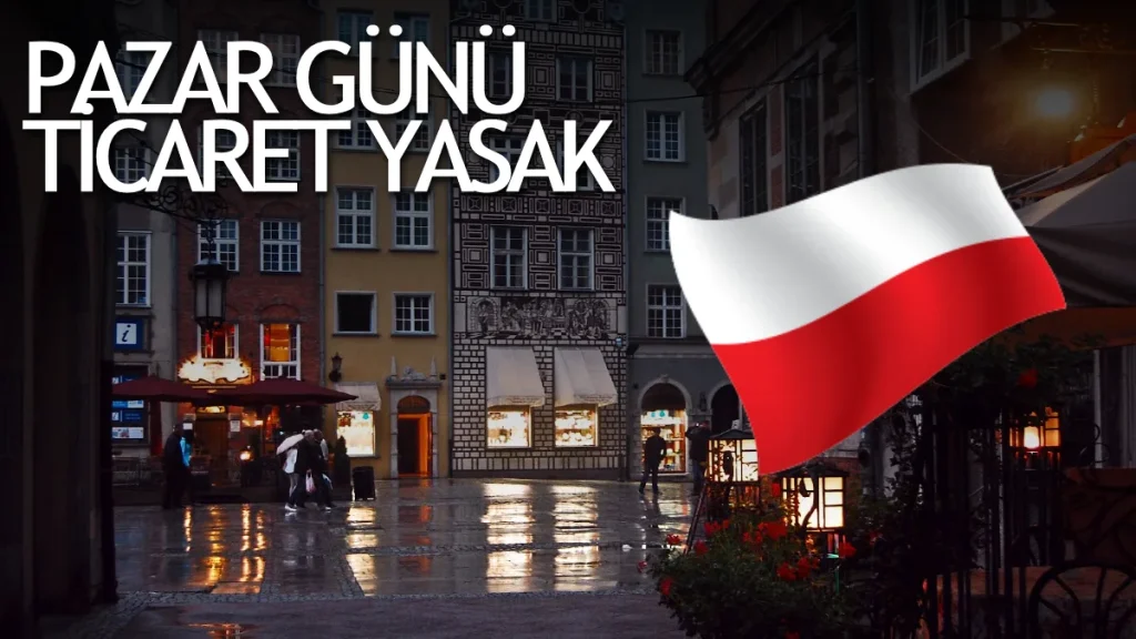 Polonya’da pazar günleri ticaret yapmak yasak