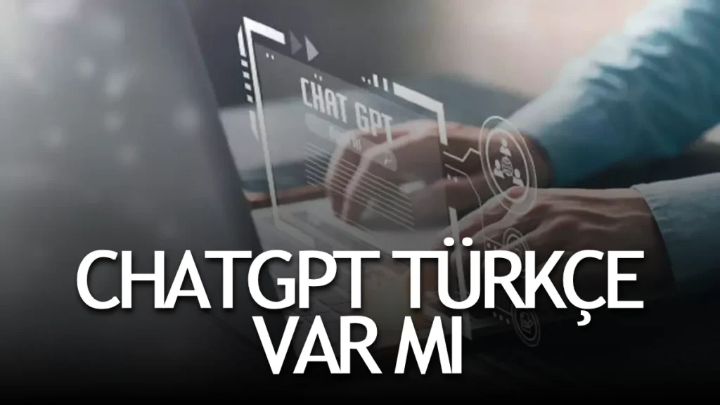 Chat Gpt Türkçe Chatgpt Türkçe Var Mı Chatgpt Nasıl Kullanılır Teknoloji