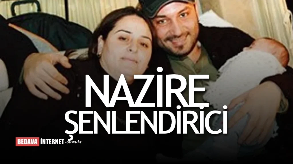 Nazire Şenlendirici Kimdir