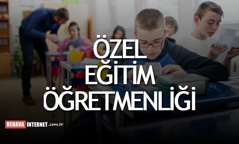 Özel eğitim öğretmenliği önü açık mı