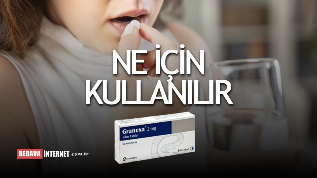 Granexa Nedir Ne İçin Kullanılır