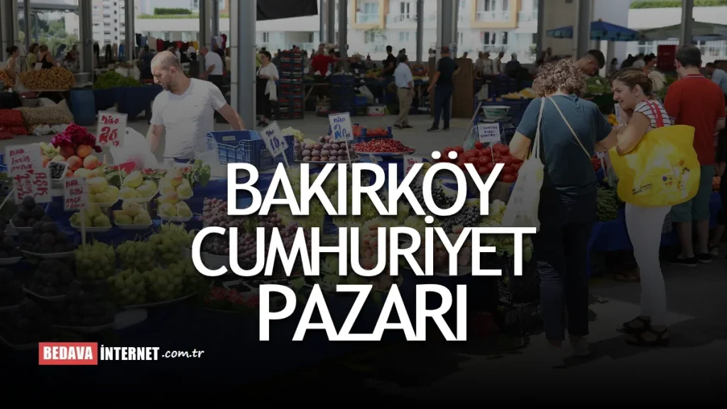 Bakırköy Cumhuriyet Pazarı Nerede?