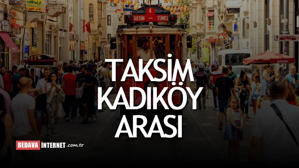 Taksim’den Kadıköy’e Nasıl Gidilir