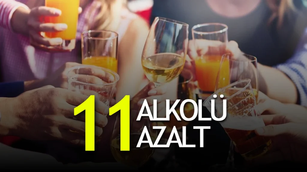 11. Alkol tüketimini azaltın