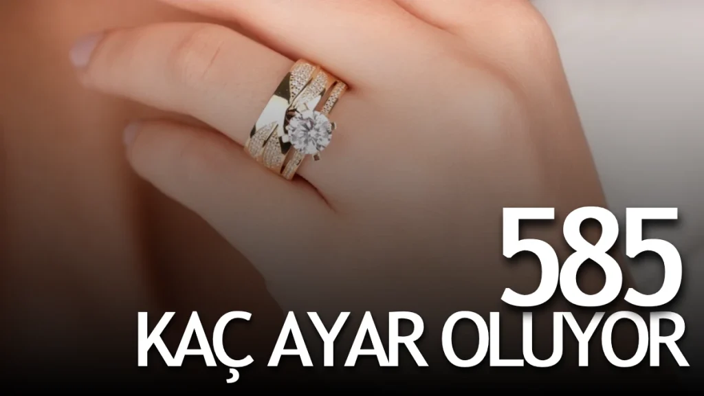 585 Ayar Kaç Ayar Oluyor