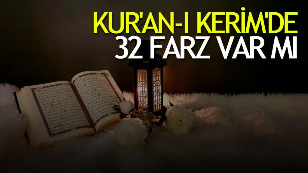 Kur’an-ı Kerim’de 32 Farz Var mı
