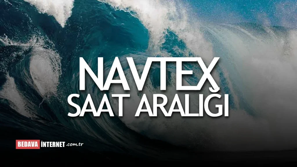 Navtex Yayınları Kaç Saatte Bir Yayınlanır