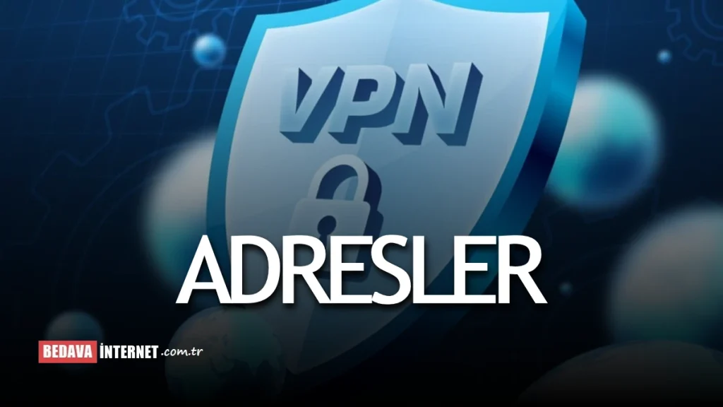 VPN Adresleri ve Şifreleri