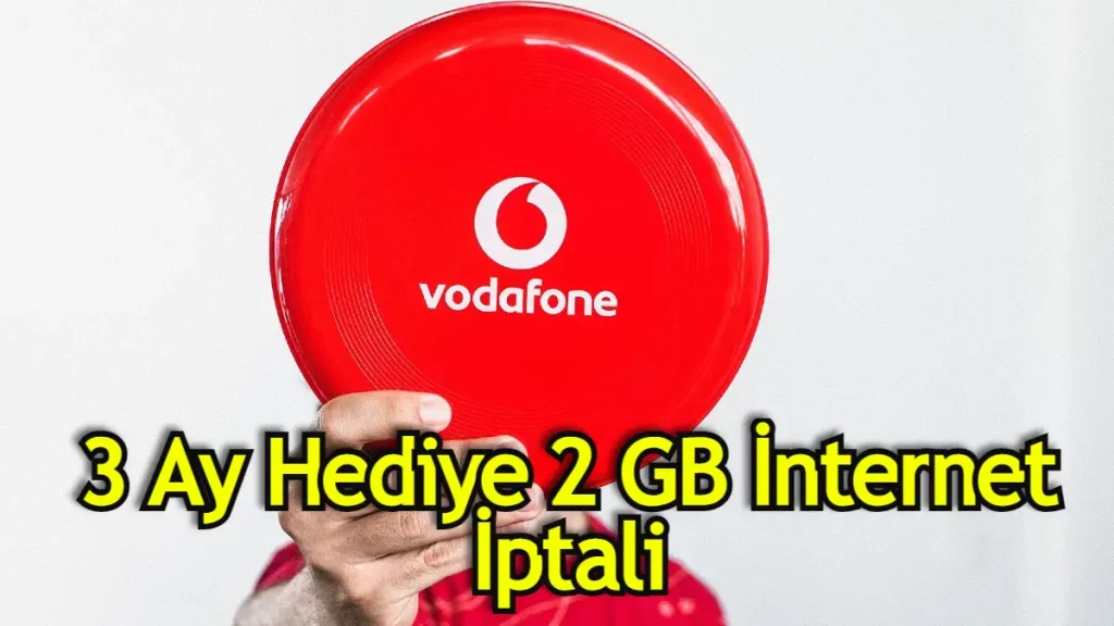 3 Ay Hediye Ek 2 GB Vodafone İptal