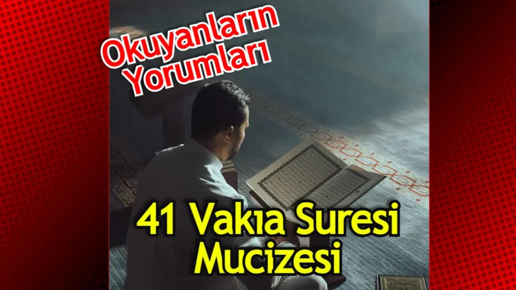 41 Vakıa Suresini Okuyanların Yorumları